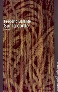 Frédéric Galante - Sur la corde.