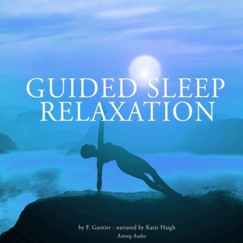 Frédéric Garnier et Katie Haigh - Guided Sleep Relaxation for All.