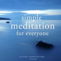 Frédéric Garnier et Katie Haigh - Simple Meditation for Everyone.