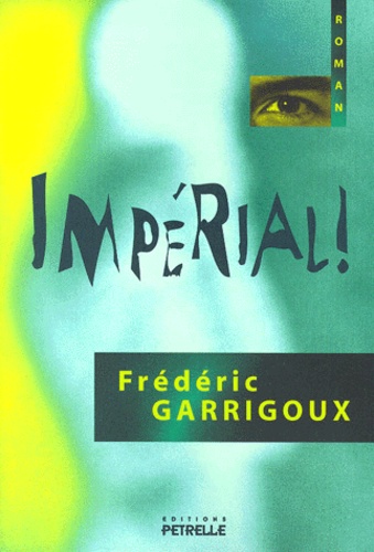 Frédéric Garrigoux - IMPERIAL !.