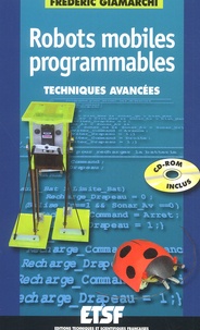 Frédéric Giamarchi - Robots Mobiles Programmables. Techniques Avancees, Avec Cd-Rom.