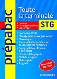 Frédéric Ginoux et Laure-Emeline Bernard - Toute la terminale STG.