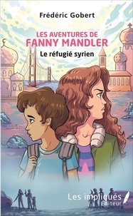 Frédéric Gobert - Les aventures de Fanny Mandler - Le réfugié syrien.