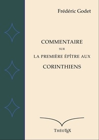 Frédéric Godet - Commentaire sur la Première Épître aux Corinthiens.