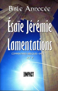 La Bible Annotée - Esaïe Jérémie Lamentations