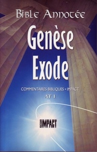 Frédéric Godet - La Bible Annotée - Genèse Exode - Commentaires bibliques Impact AT 1.