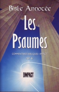 Frédéric Godet - La Bible Annotée - Les Psaumes - Commentaires bibliques Impact AT 6.