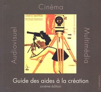Frédéric Goldbronn et Violaine Harchin - Guide des aides à la création cinématographique, audiovisuelle et multimédia.