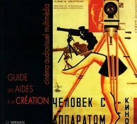 Guide des aides à la création cinématographique, audiovisuelle et multimédia