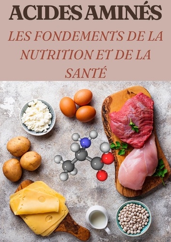 Frédéric Gomes - Acides Aminés Les Fondements de la Nutrition et de la Santé - Nutrition.