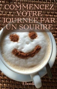 Commencez votre journée par un sourire