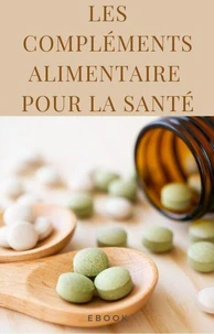 Les compléments alimentaires pour la santé