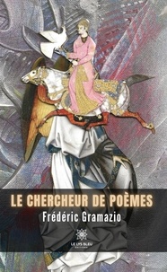 Frédéric Gramazio - Le chercheur de poèmes.