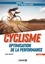 Cyclisme et optimisation de la performance. Sciences et méthodologie de l'entraînement 3e édition