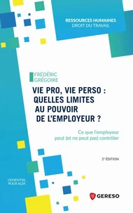 Vie pro, vie perso : Quelles limites au pouvoir de l'employeur ?
