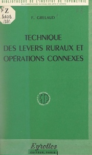 Frédéric Grelaud et  Institut de topométrie du Cons - Technique des levers ruraux et opérations connexes.