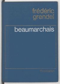 Frédéric Grendel - Beaumarchais - Ou La calomnie.