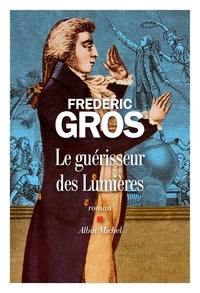 Télécharger le livre réel gratuit pdf Le Guérisseur des Lumières 9782226445070 en francais PDF