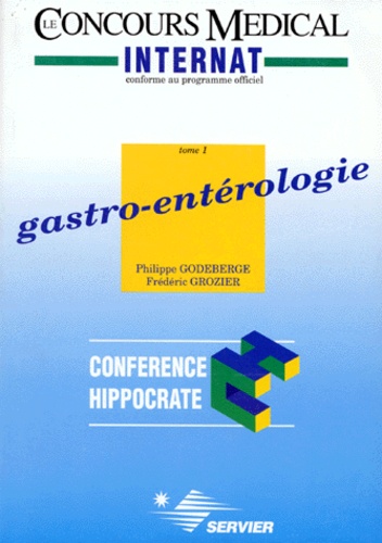 Frédéric Grozier et Philippe Godeberge - GASTRO-ENTEROLOGIE. - Tome 1.