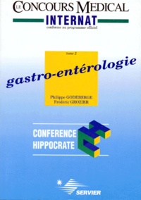 Frédéric Grozier et Philippe Godeberge - GASTRO-ENTEROLOGIE. - Tome 2.