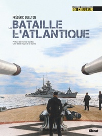 Frédéric Guelton - La bataille de l'Atlantique.