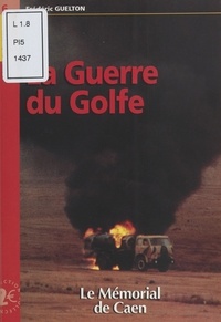 Frédéric Guelton - La Guerre du Golfe.