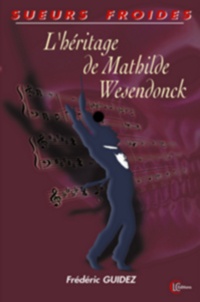 Frédéric Guidez - L'héritage de Mathilde Wesendonck.