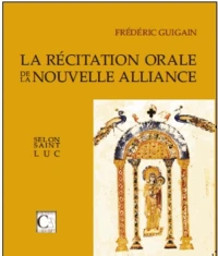 La récitation orale de la Nouvelle Alliance selon saint Luc