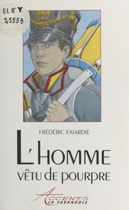 Frédéric H. Fajardie - L'homme vêtu de pourpre.