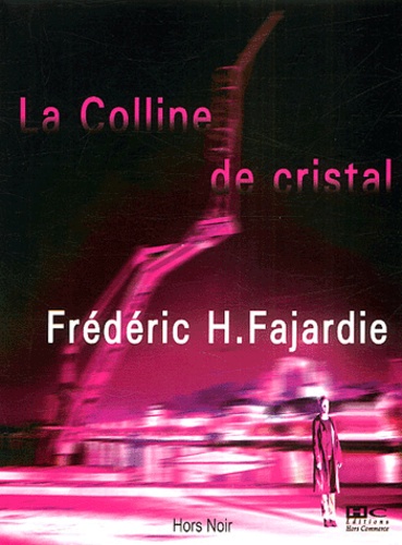 Frédéric H. Fajardie - La colline de cristal.