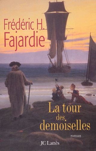La Tour des demoiselles de Frédéric H. Fajardie - Grand Format - Livre -  Decitre