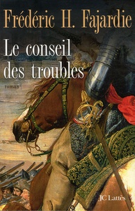 Frédéric H. Fajardie - Le Conseil des Troubles.