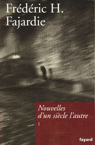 Frédéric H. Fajardie - Nouvelles d'un siècle l'autre - Tome 1.