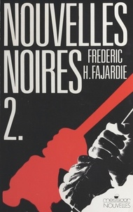 Frédéric H. Fajardie - Nouvelles noires - Tome 2.