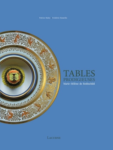 Tables prodigieuses. Marie-Hélène de Rothschild