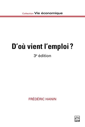Frédéric Hanin - D'où vient l'emploi ? - Marché, Etat, action collective et mobilisations.