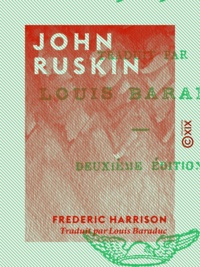 Frederic Harrison et Louis Baraduc - John Ruskin - 1819-1900.