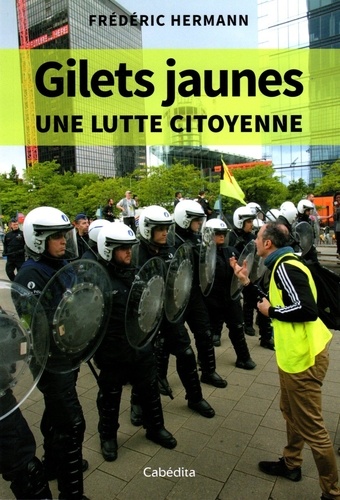 Gilets jaunes, une lutte citoyenne de Frédéric Hermann - Grand Format -  Livre - Decitre