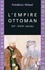 L'Empire ottoman. XVème-XVIIIème siècles