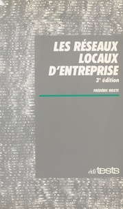 Frédéric Hoste - Les réseaux locaux d'entreprise - 3e édition.