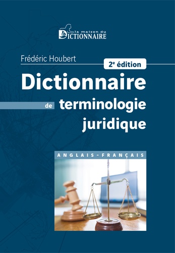 Frédéric Houbert - Dictionnaire de terminologie juridique.