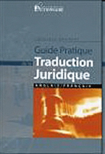 Frédéric Houbert - Guide pratique de la traduction juridique. - français/anglais.