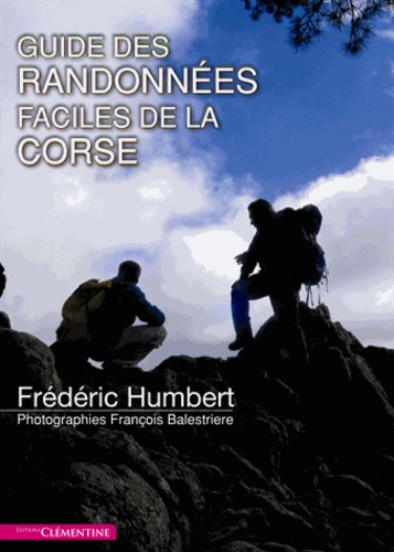 Frédéric Humber - Guide des randonnées faciles de la Corse.