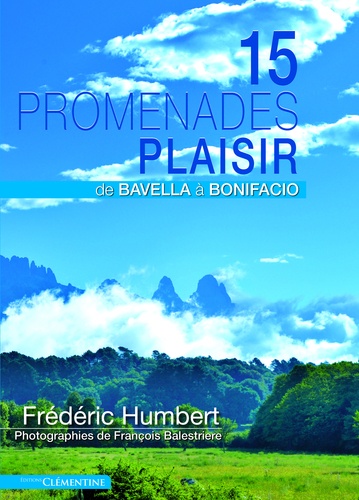 Frédéric Humbert - 15 promenades "plaisir" - Bavella à Bonifacio.
