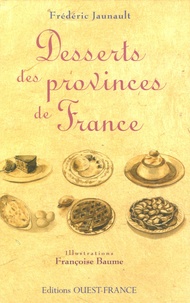 Frédéric Jaunault - Desserts des provinces de France.