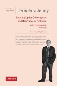 Nicolas Charbit - FRÉDÉRIC JENNY LIBER AMICORUM - STANDING UP FOR CONVERGENCE AND RELEVANCE IN ANTITRUST - VOL II.