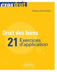 Frédéric-Jérôme Pansier - Droit des biens - 21 exercices d'application.