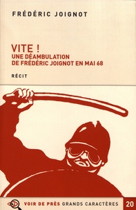 Frédéric Joignot - Vite ! - Une déambulation de Frédéric Joignot en mai 68.