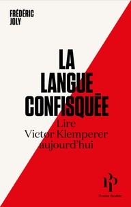 Bon téléchargement du livre La langue confisquée  - Lire Victor Klemperer aujourd'hui PDB ePub MOBI in French 9782850610073 par Frédéric Joly