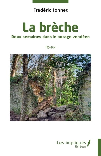 La brèche. Deux semaines dans le bocage vendéen